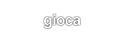 gioca